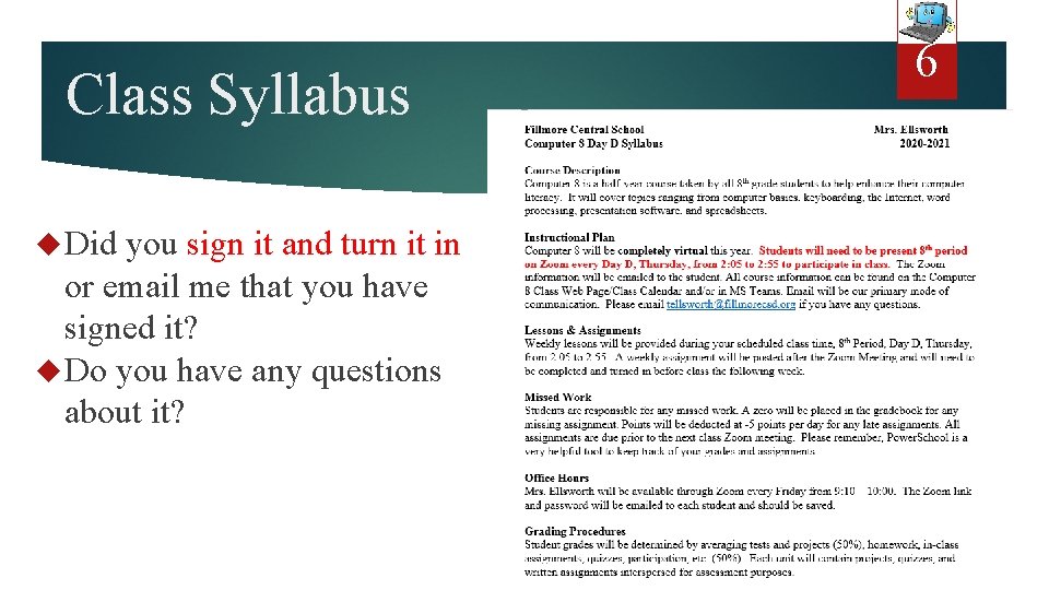 Class Syllabus Did you sign it and turn it in or email me that