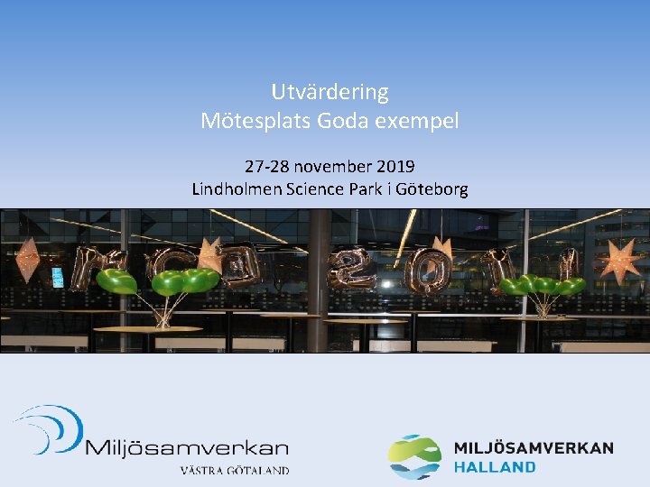 Utvärdering Mötesplats Goda exempel 27 -28 november 2019 Lindholmen Science Park i Göteborg 