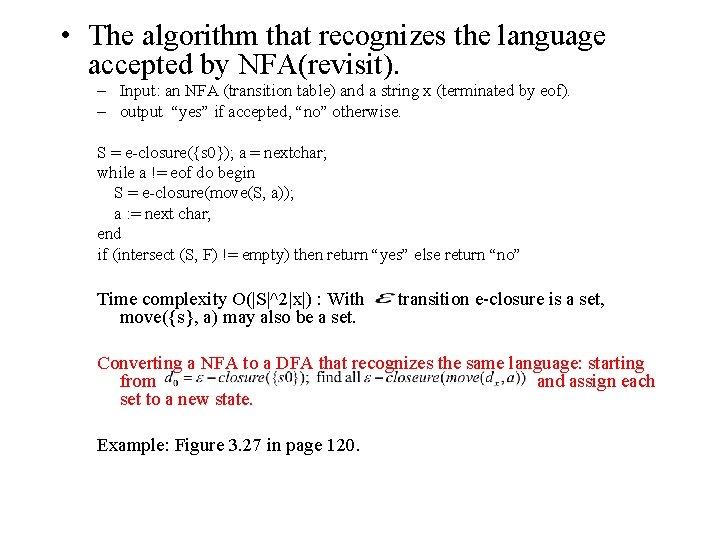  • The algorithm that recognizes the language accepted by NFA(revisit). – Input: an