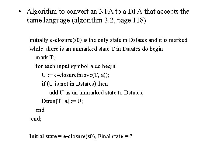 • Algorithm to convert an NFA to a DFA that accepts the same