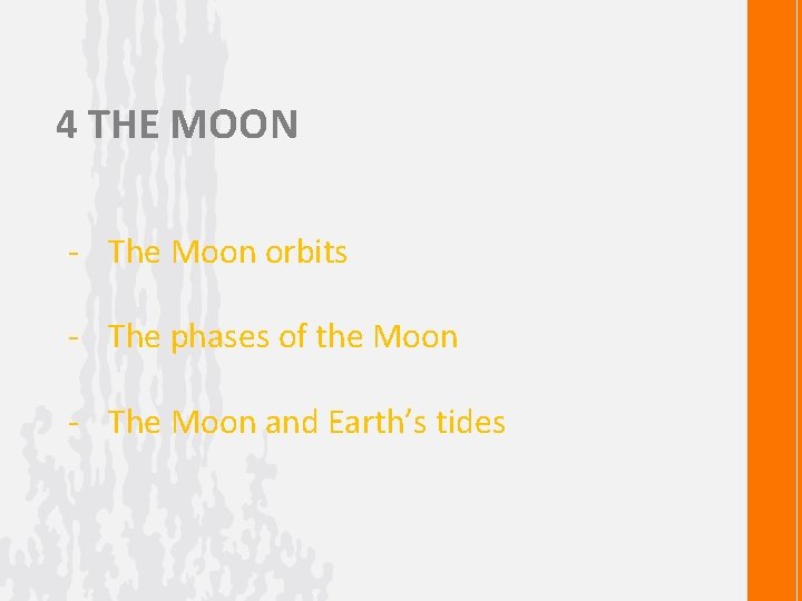4 THE MOON - The Moon orbits - The phases of the Moon -