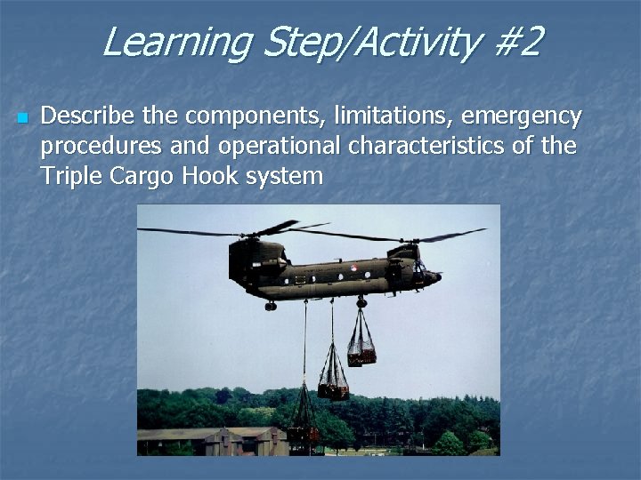 Learning Step/Activity #2 n Describe the components, limitations, emergency procedures and operational characteristics of