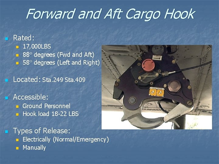 Forward and Aft Cargo Hook n Rated: n n n 17, 000 LBS 88°