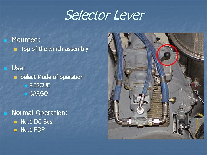 Selector Lever n Mounted: n n Use: n n Top of the winch assembly