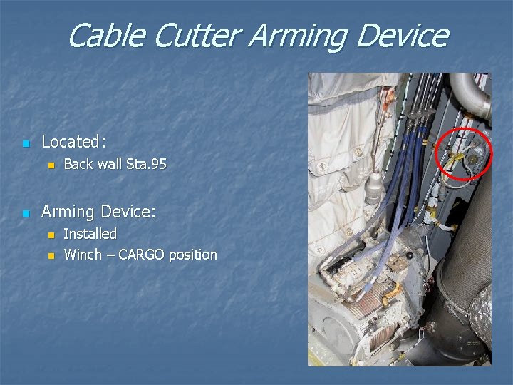 Cable Cutter Arming Device n Located: n n Back wall Sta. 95 Arming Device: