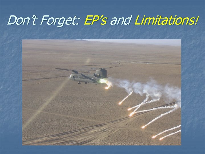 Don’t Forget: EP’s and Limitations! 