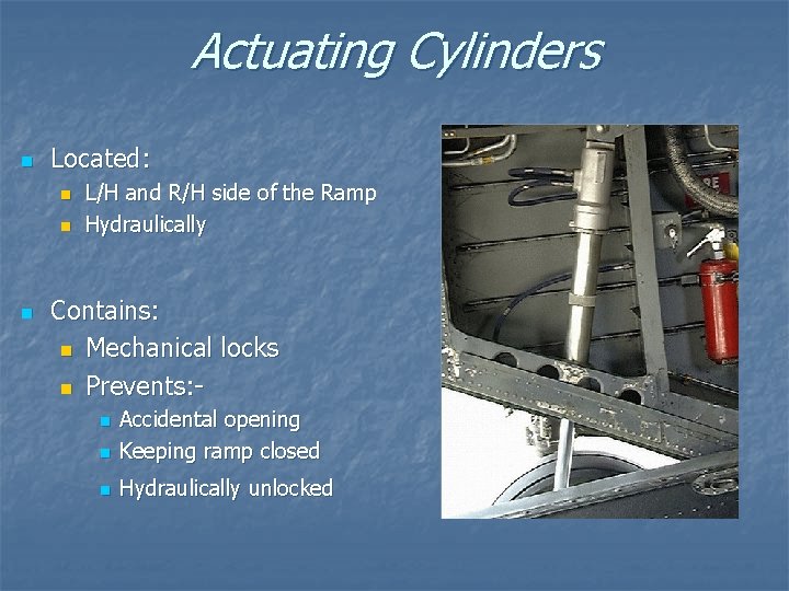 Actuating Cylinders n Located: n n n L/H and R/H side of the Ramp