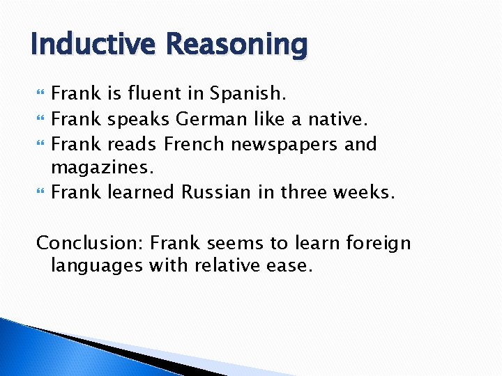 Inductive Reasoning Frank is fluent in Spanish. Frank speaks German like a native. Frank