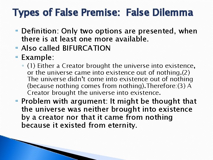 Types of False Premise: False Dilemma Definition: Only two options are presented, when there