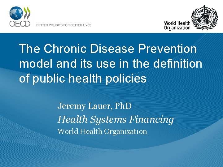 The Chronic Disease Prevention model and its use