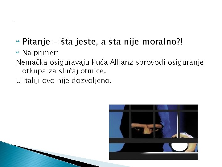 0 Pitanje - šta jeste, a šta nije moralno? ! Na primer: Nemačka osiguravaju