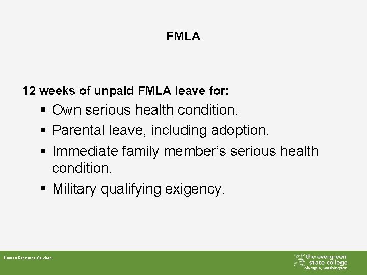 FMLA 12 weeks of unpaid FMLA leave for: § Own serious health condition. §