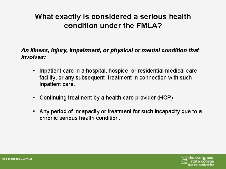 What exactly is considered a serious health condition under the FMLA? An illness, injury,