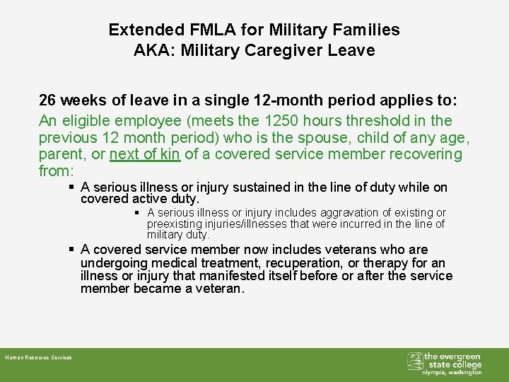 Extended FMLA for Military Families AKA: Military Caregiver Leave 26 weeks of leave in Extended FMLA for Military Families AKA: Military Caregiver Leave 26 weeks of leave in