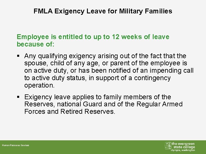 FMLA Exigency Leave for Military Families Employee is entitled to up to 12 weeks