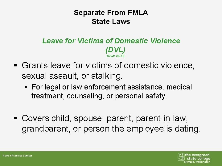 Separate From FMLA State Laws Leave for Victims of Domestic Violence (DVL) RCW 49. Separate From FMLA State Laws Leave for Victims of Domestic Violence (DVL) RCW 49.