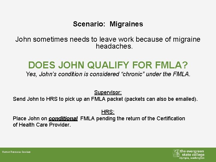 Scenario: Migraines John sometimes needs to leave work because of migraine headaches. DOES JOHN