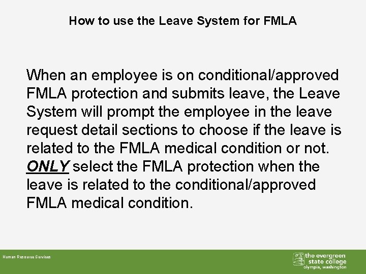 How to use the Leave System for FMLA When an employee is on conditional/approved How to use the Leave System for FMLA When an employee is on conditional/approved