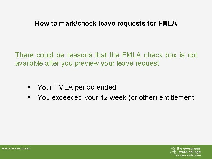 How to mark/check leave requests for FMLA There could be reasons that the FMLA