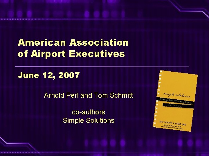 American Association of Airport Executives June 12, 2007 Arnold Perl and Tom Schmitt co-authors