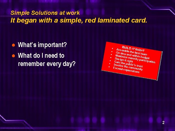 Simple Solutions at work It began with a simple, red laminated card. ● What’s