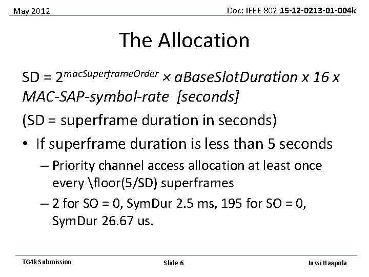 Doc: IEEE 802 15 -12 -0213 -01 -004 k May 2012 The Allocation SD