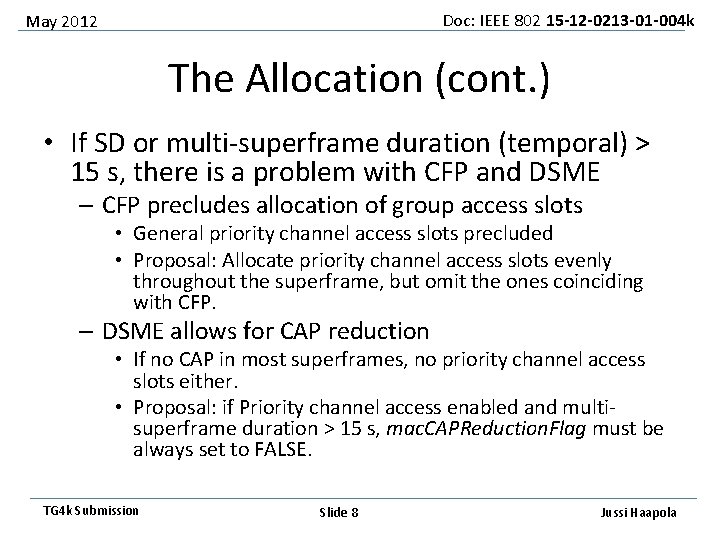 Doc: IEEE 802 15 -12 -0213 -01 -004 k May 2012 The Allocation (cont.