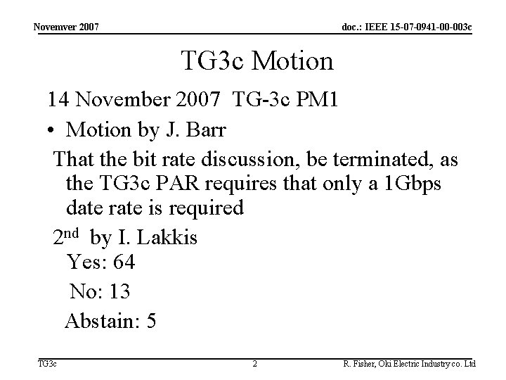 Novemver 2007 doc. : IEEE 15 -07 -0941 -00 -003 c TG 3 c