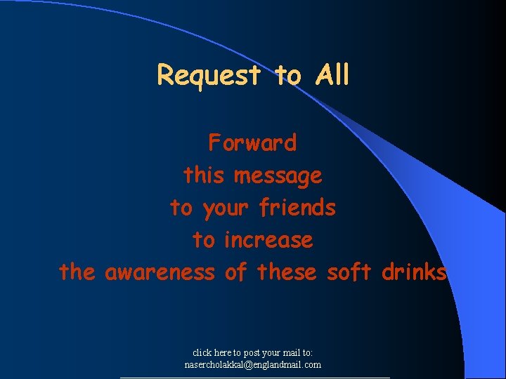 Request to All Forward this message to your friends to increase the awareness of