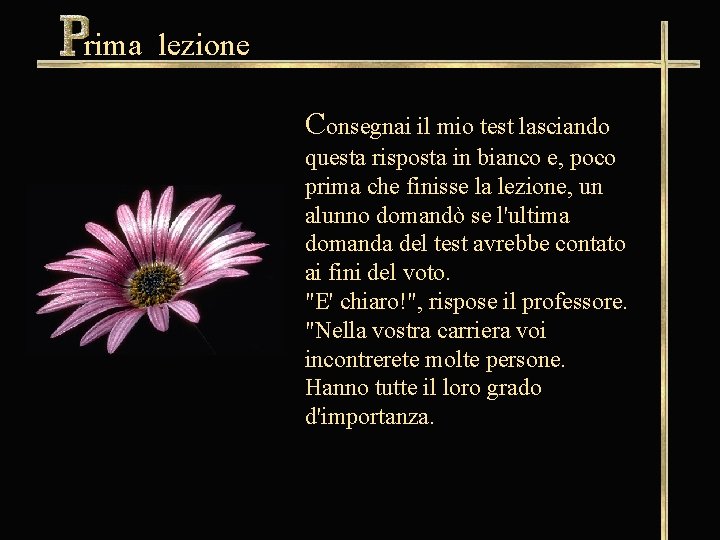 rima lezione Consegnai il mio test lasciando questa risposta in bianco e, poco prima