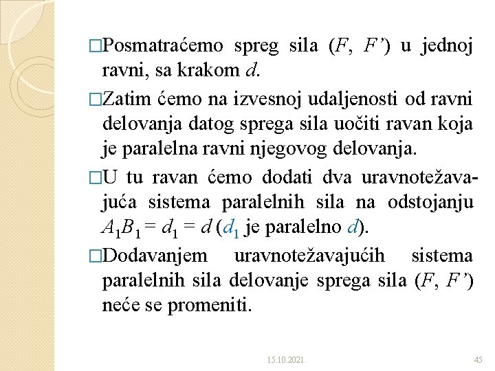 �Posmatraćemo spreg sila (F, F’) u jednoj ravni, sa krakom d. �Zatim ćemo na