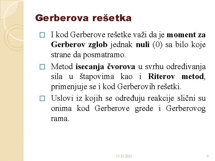 Gerberova rešetka I kod Gerberove rešetke važi da je moment za Gerberov zglob jednak