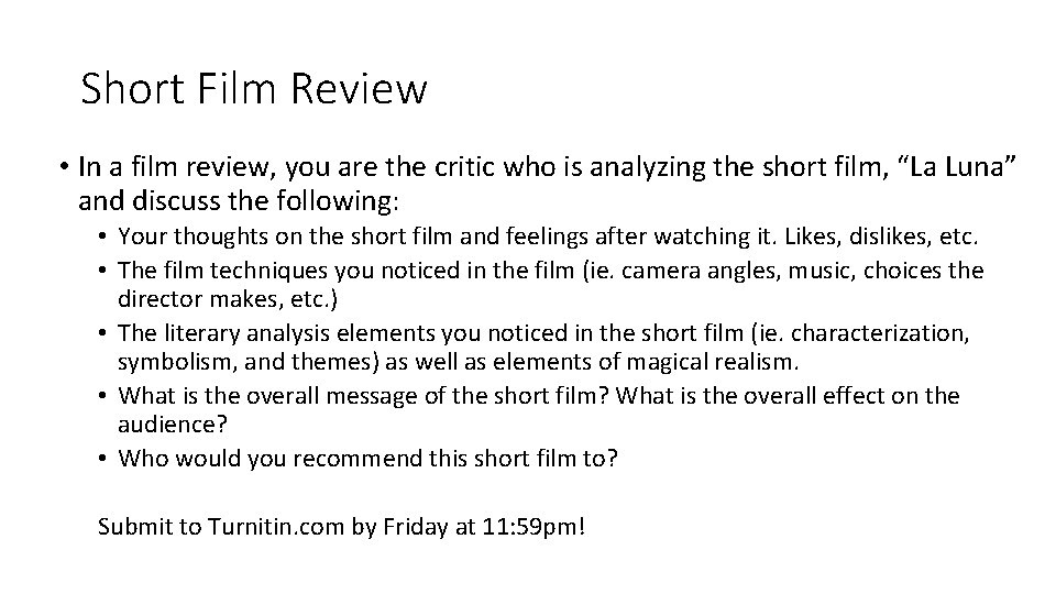 Short Film Review • In a film review, you are the critic who is