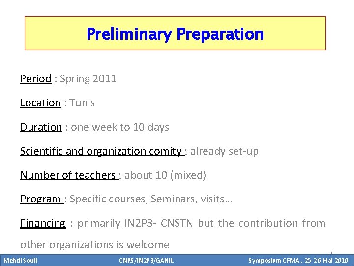 Preliminary Preparation Period : Spring 2011 Location : Tunis Duration : one week to