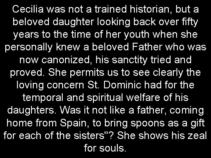 Cecilia was not a trained historian, but a beloved daughter looking back over fifty