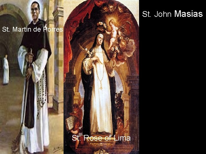 St. John Masias St. Martin de Porres St. Rose of Lima 