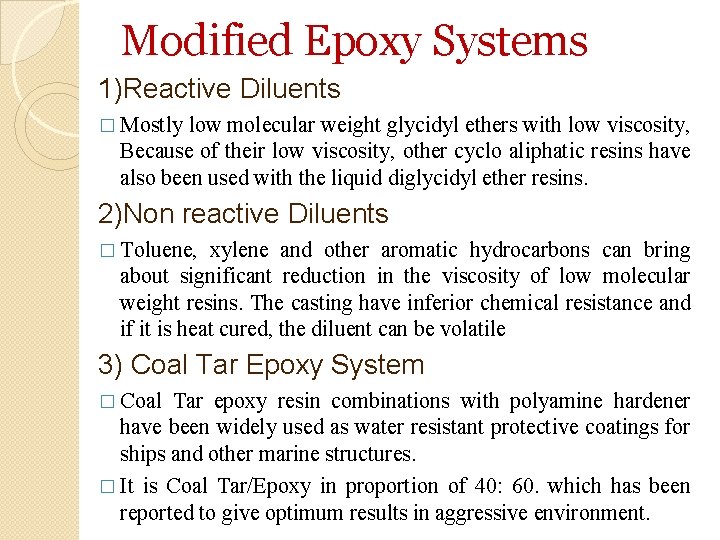 Modified Epoxy Systems 1)Reactive Diluents � Mostly low molecular weight glycidyl ethers with low
