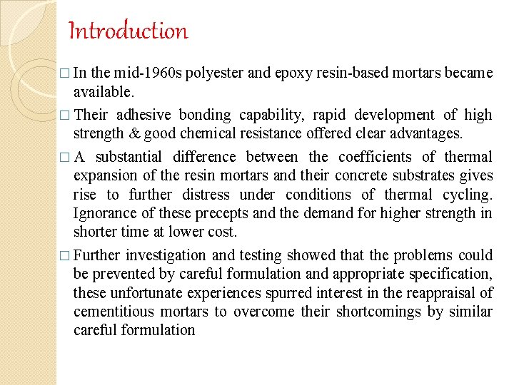 Introduction � In the mid-1960 s polyester and epoxy resin-based mortars became available. �