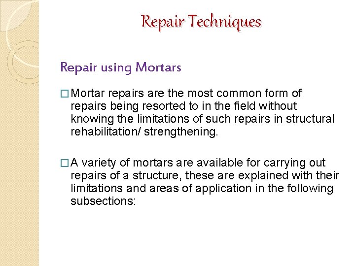 Repair Techniques Repair using Mortars � Mortar repairs are the most common form of
