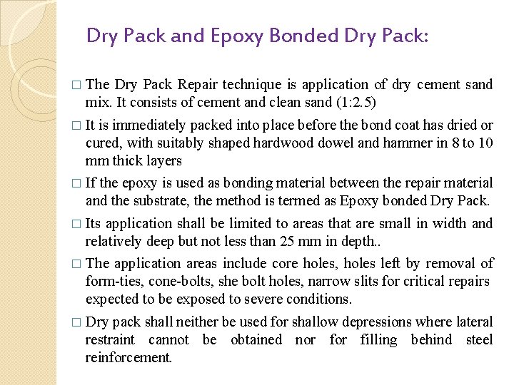 Dry Pack and Epoxy Bonded Dry Pack: � The Dry Pack Repair technique is