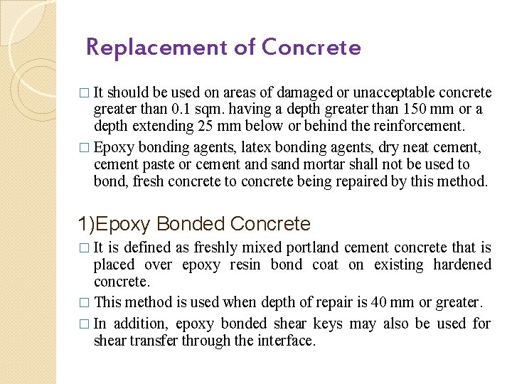 Replacement of Concrete � It should be used on areas of damaged or unacceptable