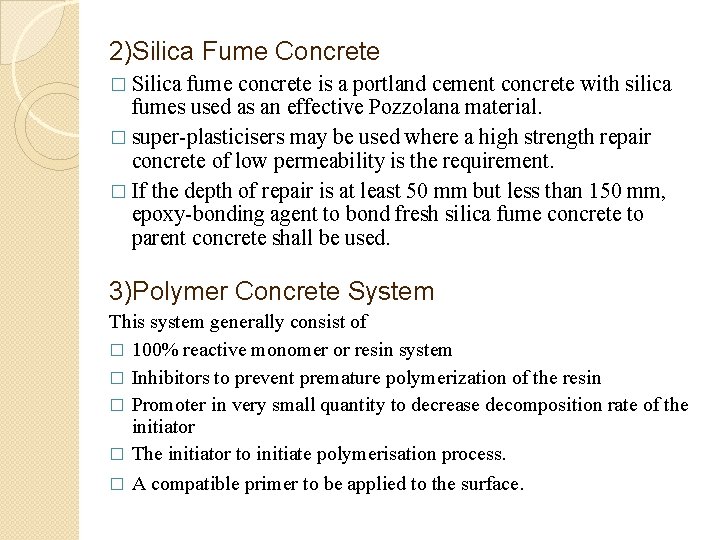2)Silica Fume Concrete � Silica fume concrete is a portland cement concrete with silica