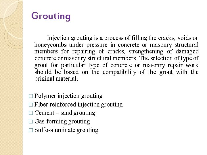 Grouting Injection grouting is a process of filling the cracks, voids or honeycombs under