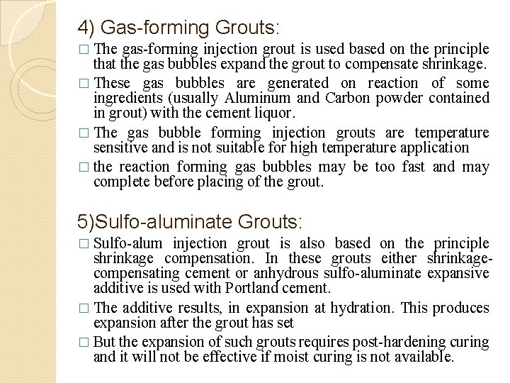 4) Gas-forming Grouts: � The gas-forming injection grout is used based on the principle