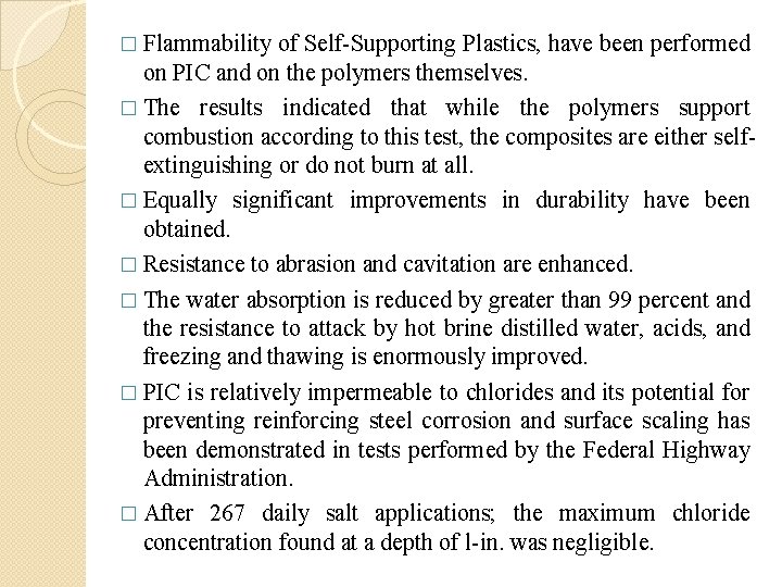 � Flammability of Self-Supporting Plastics, have been performed on PIC and on the polymers