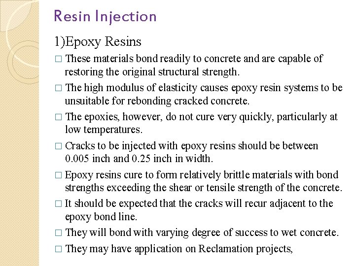 Resin Injection 1)Epoxy Resins � These materials bond readily to concrete and are capable