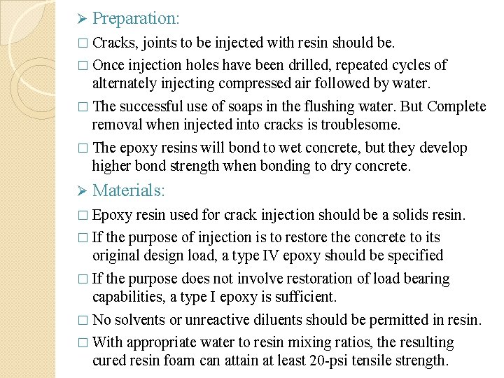 Ø Preparation: � Cracks, joints to be injected with resin should be. � Once