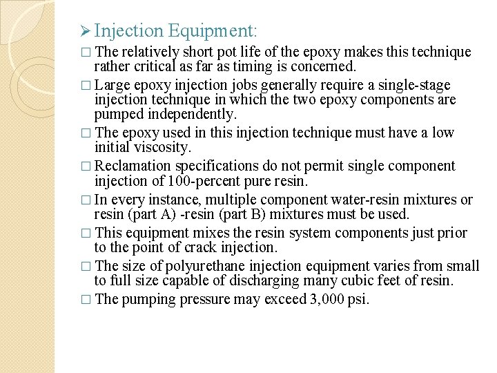 Ø Injection Equipment: � The relatively short pot life of the epoxy makes this