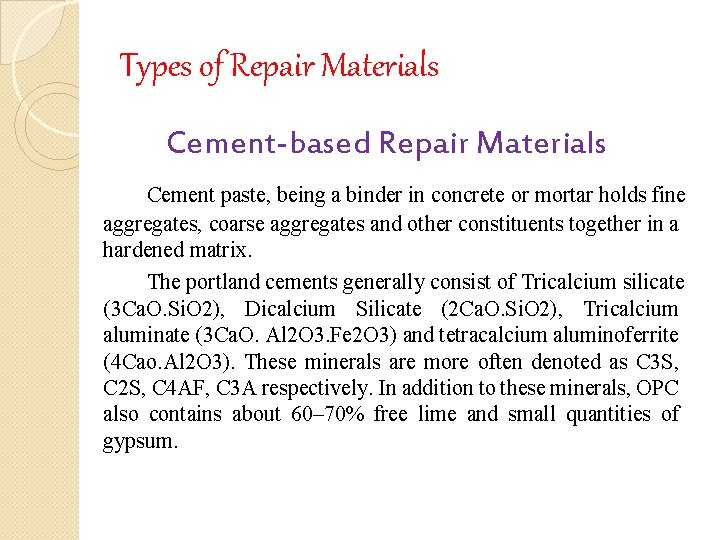 Types of Repair Materials Cement-based Repair Materials Cement paste, being a binder in concrete