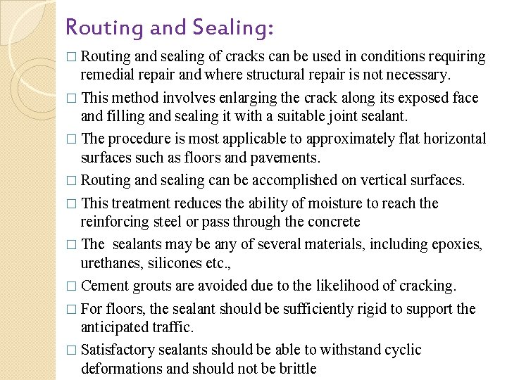 Routing and Sealing: � Routing and sealing of cracks can be used in conditions